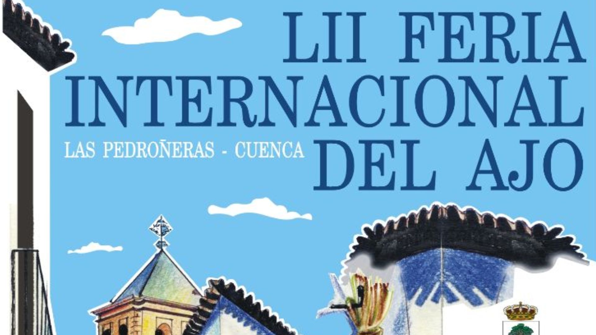 Cartel oficial e imágenes de las actividades técnicas y lúdicas del programa de la LII Feria Internacional del Ajo 2026 en Las Pedroñeras.